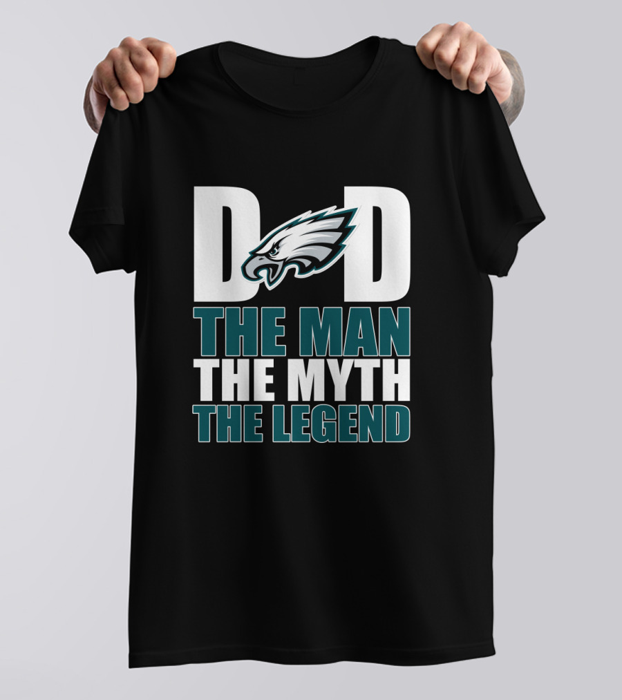 Philadelphia Eagles Dad The Man The Myth The Legend T-Shirt