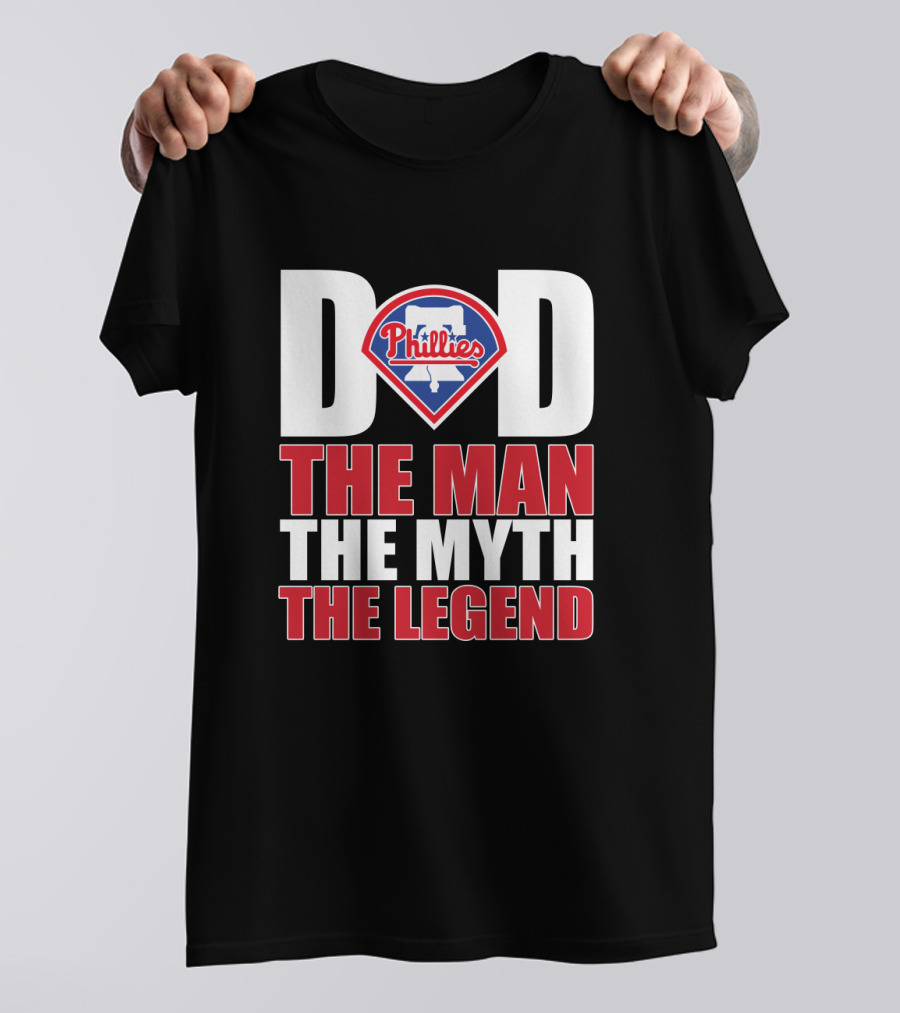 Philadelphia Phillies Dad The Man The Myth The Legend T-Shirt