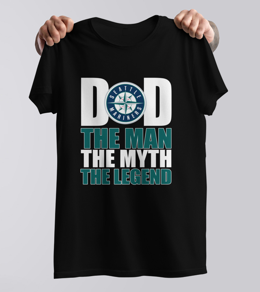 Seattle Mariners Dad The Man The Myth The Legend T-Shirt