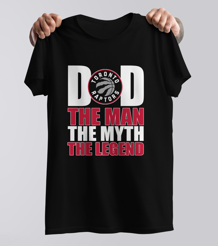 Toronto Raptors Dad The Man The Myth The Legend T-Shirt