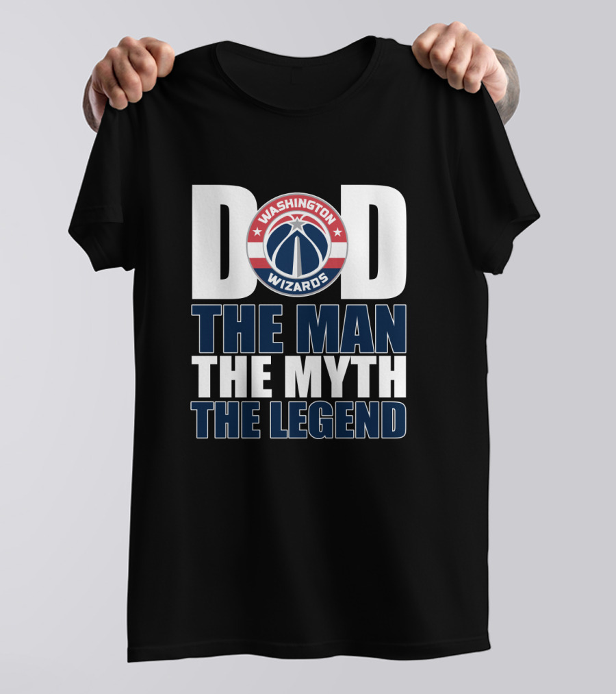 Washington Wizards Dad The Man The Myth The Legend Father's Day T-Shirt