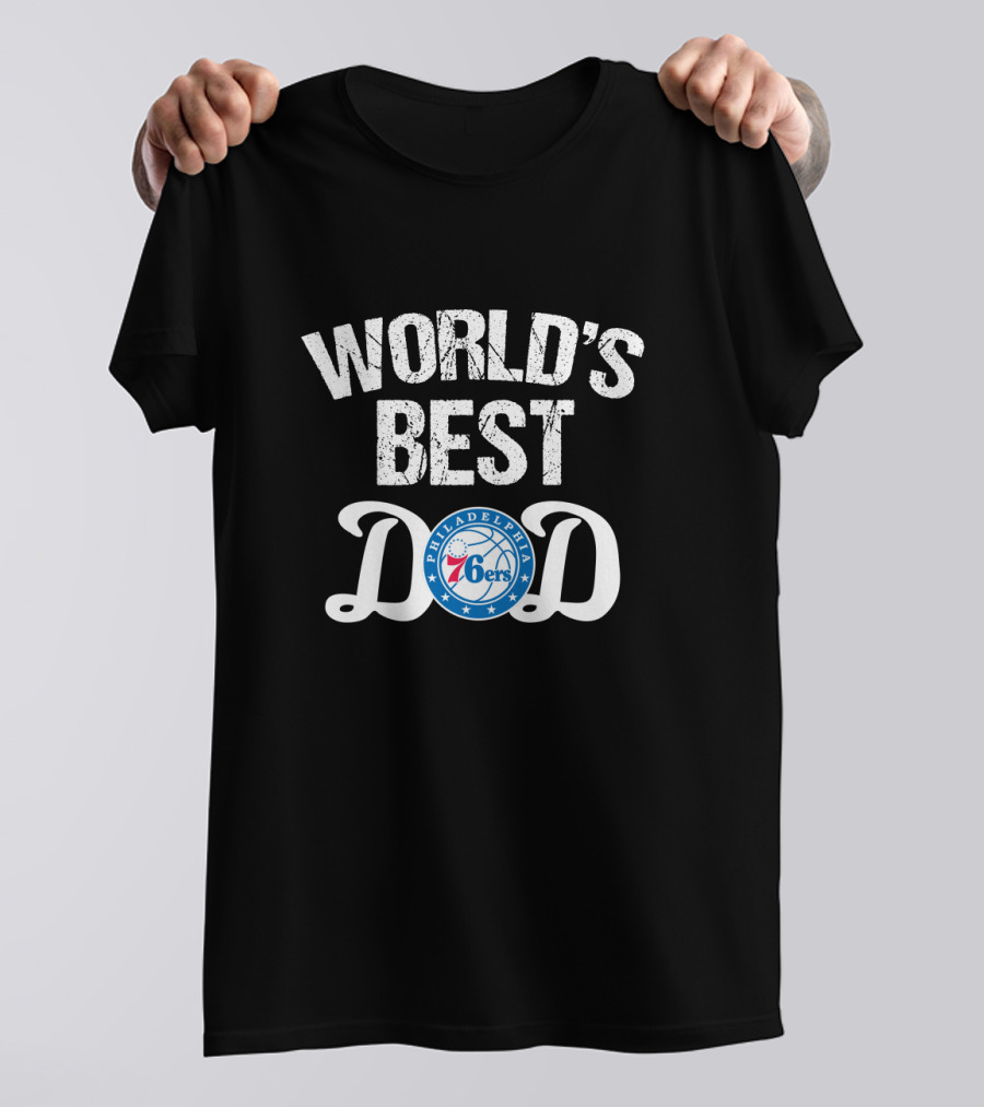 World's Best Dad Philadelphia 76ers Fans Father's Day Gift T-Shirt