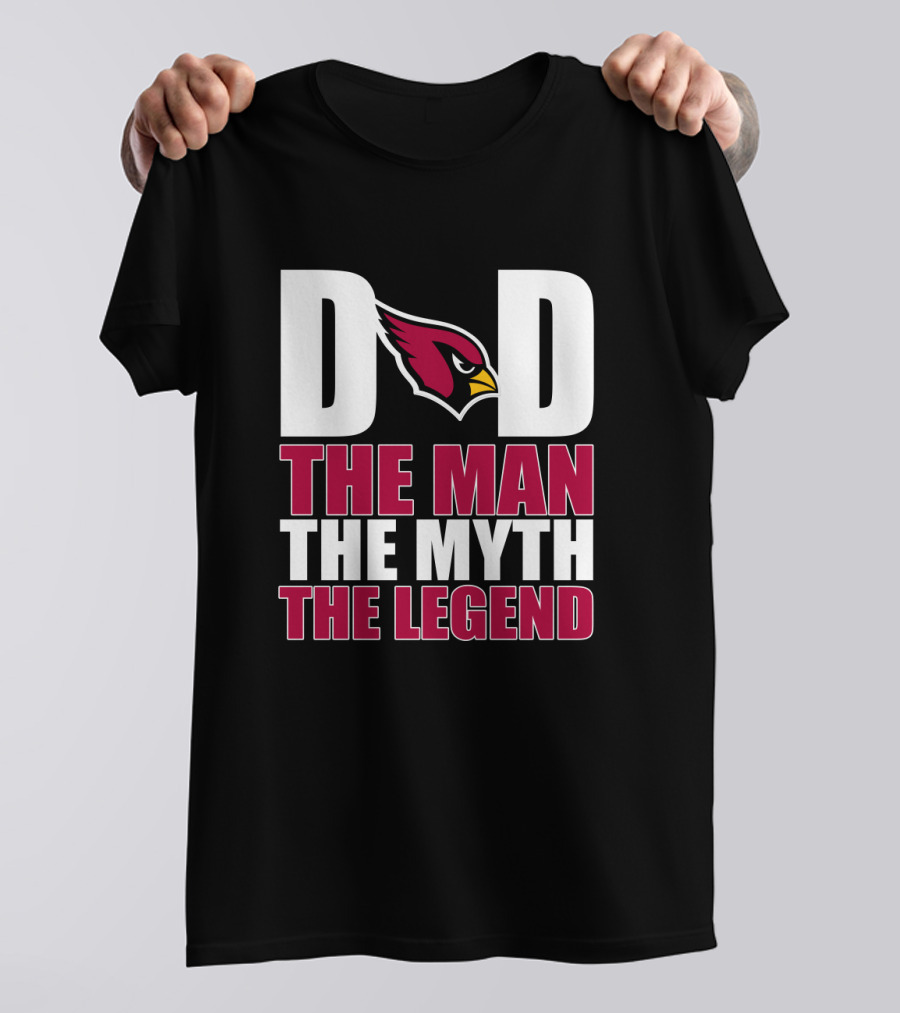 Arizona Cardinals Dad The Man The Myth The Legend T-Shirt