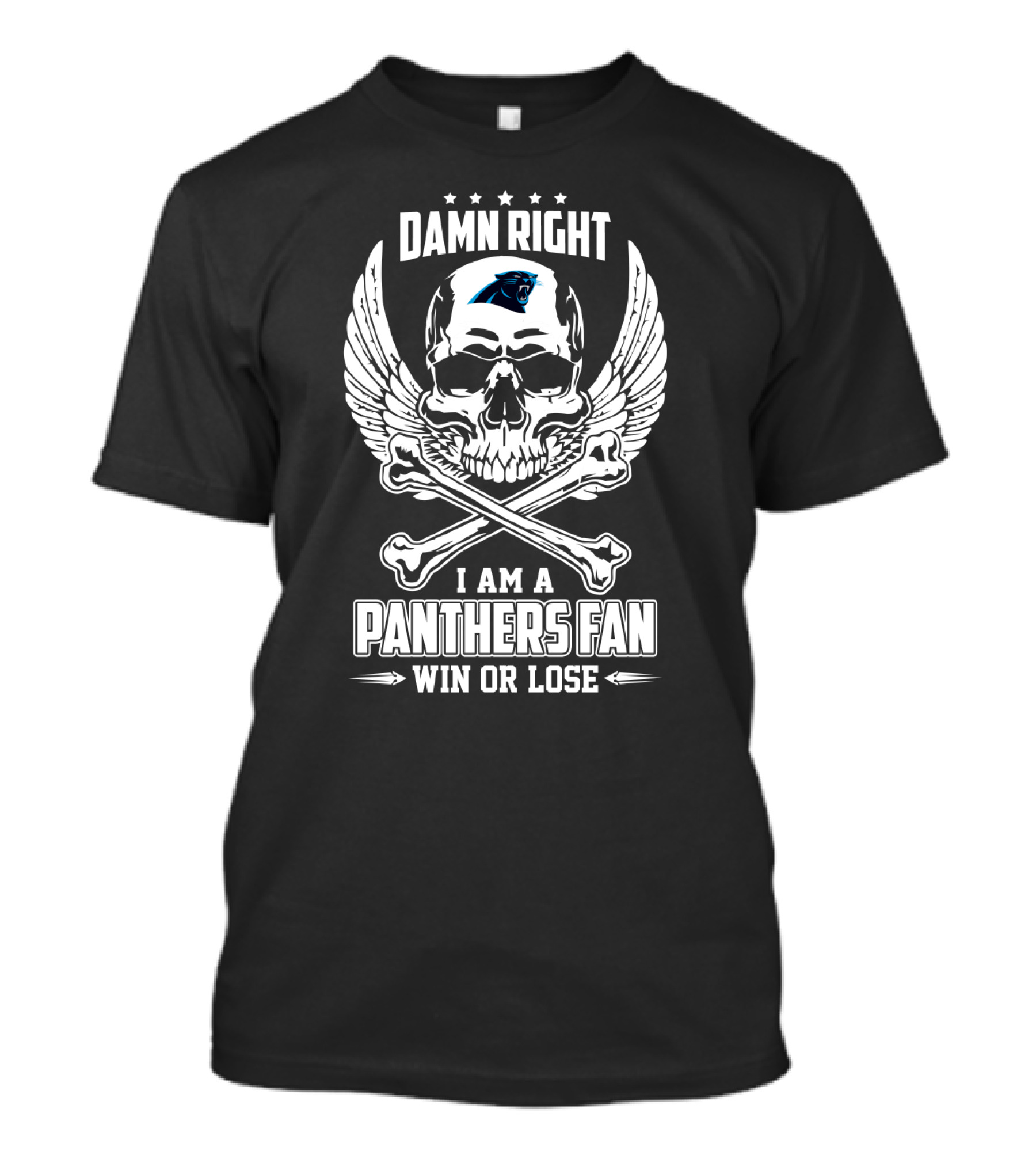 Damn Right I Am A Panthers Fan Win Or Lose T-Shirt