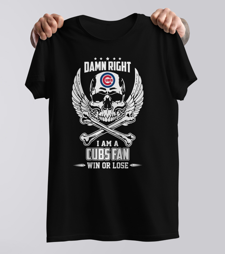 Damn Right Win Or Lose I Am A Chicago Cubs Fan Skull And Wings T-Shirt