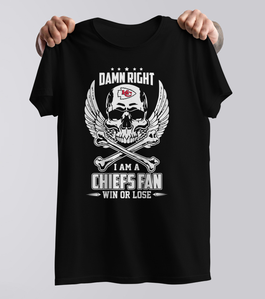 Kansas City Chiefs Fan Damn Right Win Or Lose T-Shirt