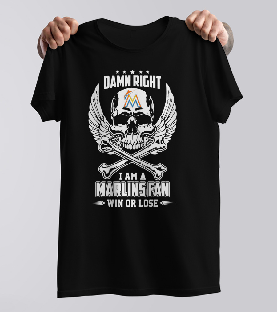 Damn Right I Am A Miami Marlins Fan Win Or Lose With Skull And Crossbones T-Shirt