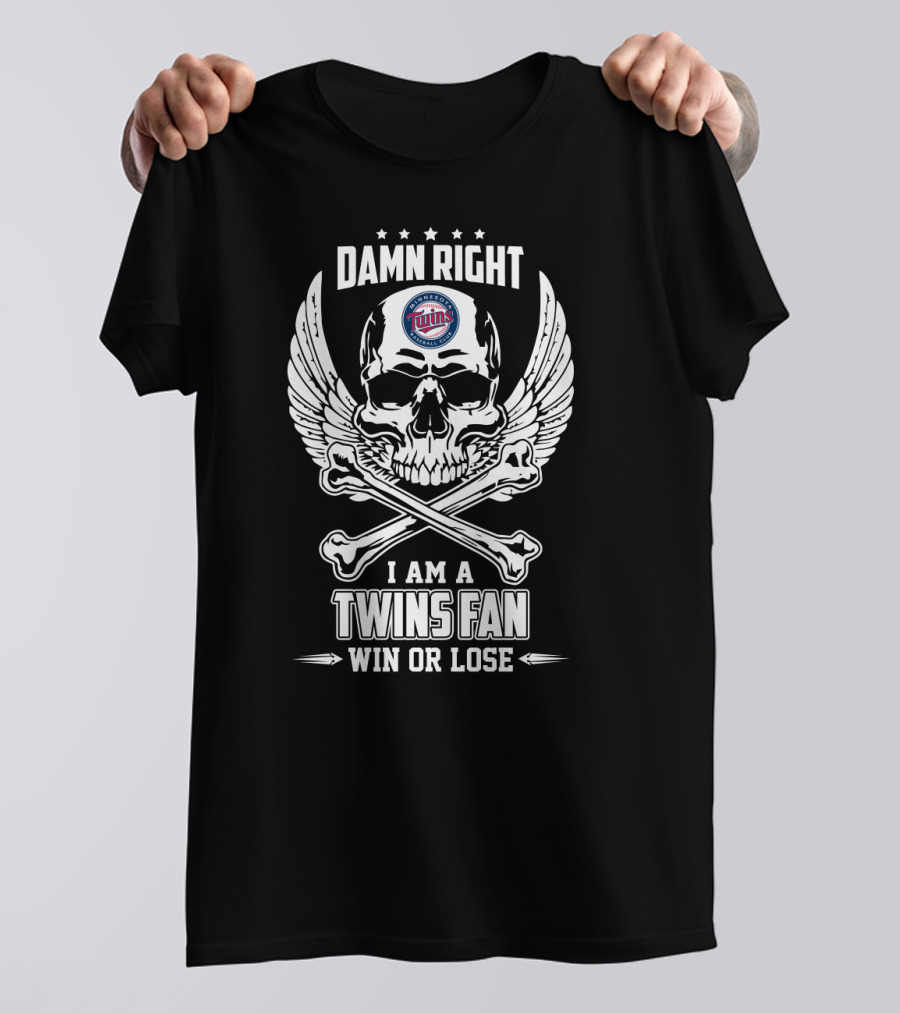 Damn Right I Am A Twins Fan Win Or Lose Minnesota Skull And Wings T-Shirt