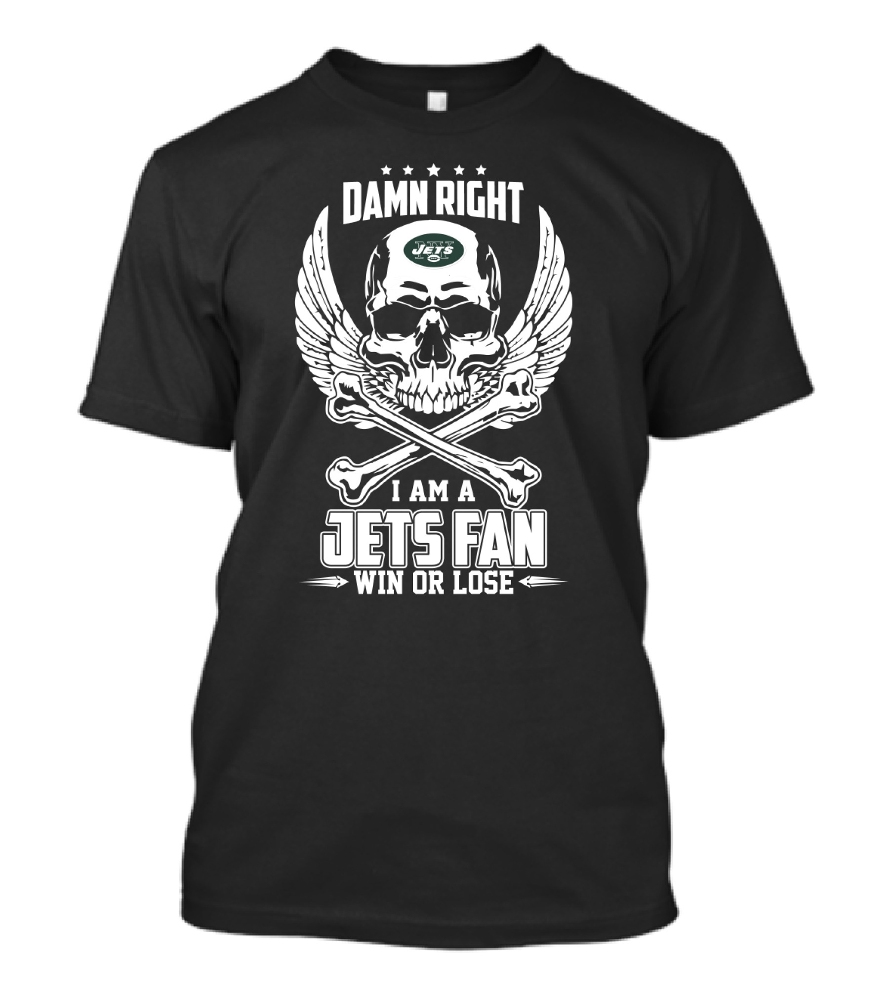 Damn Right I Am A Jets Fan Win Or Lose T-Shirt
