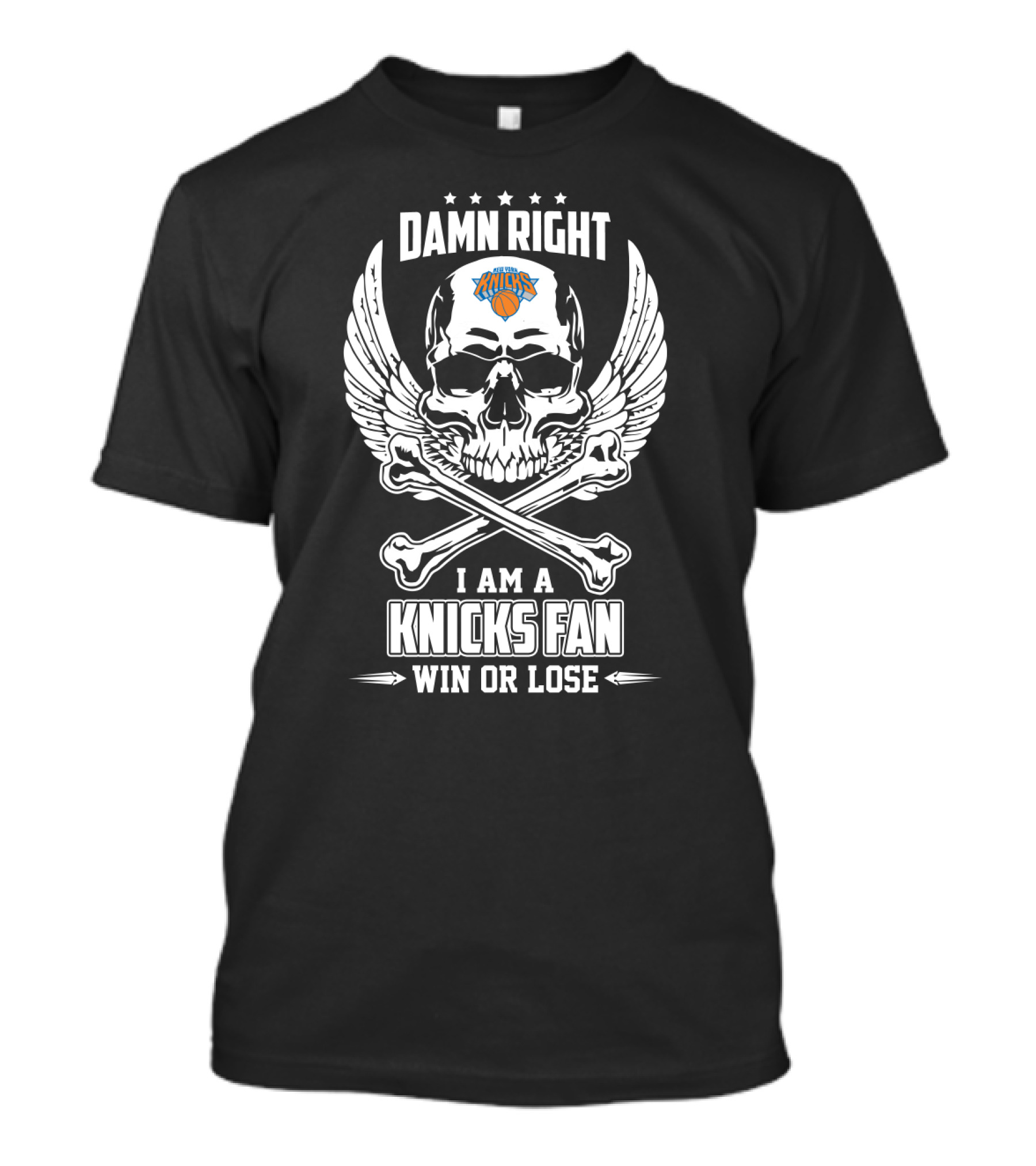 Damn Right I Am A Knicks Fan Win Or Lose T-Shirt
