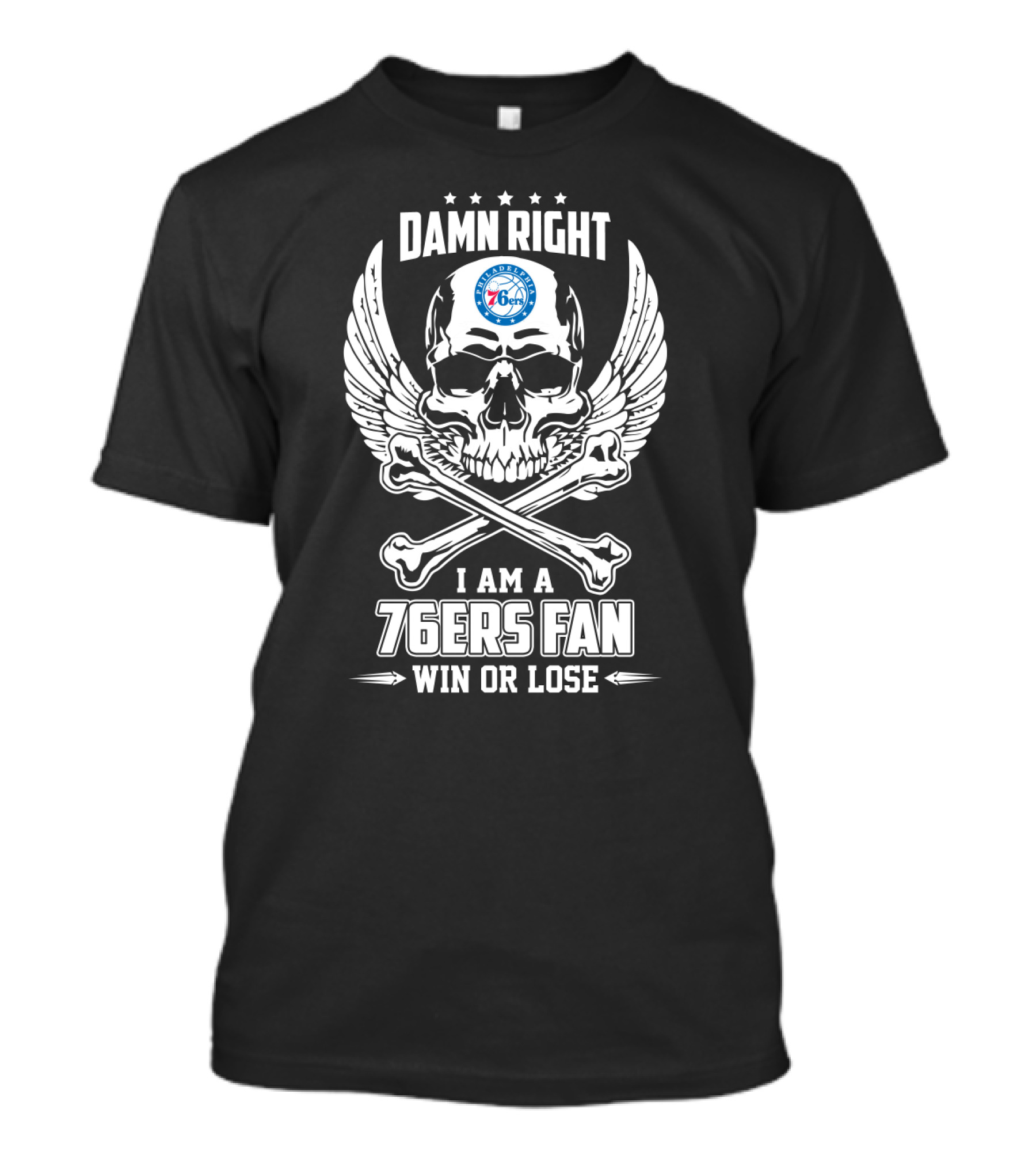 Damn Right I Am A 76ers Fan Win Or Lose T-Shirt