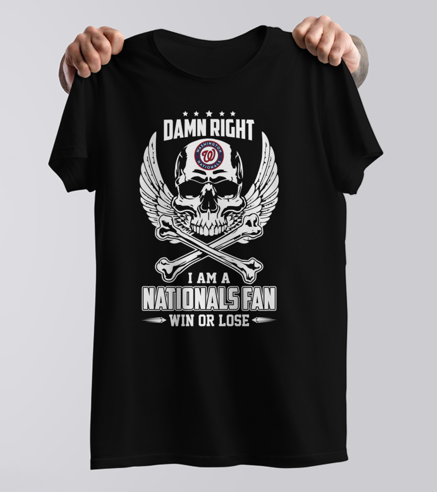 Damn Right I Am A Washington Nationals Fan Win Or Lose Skull With Wings T-Shirt