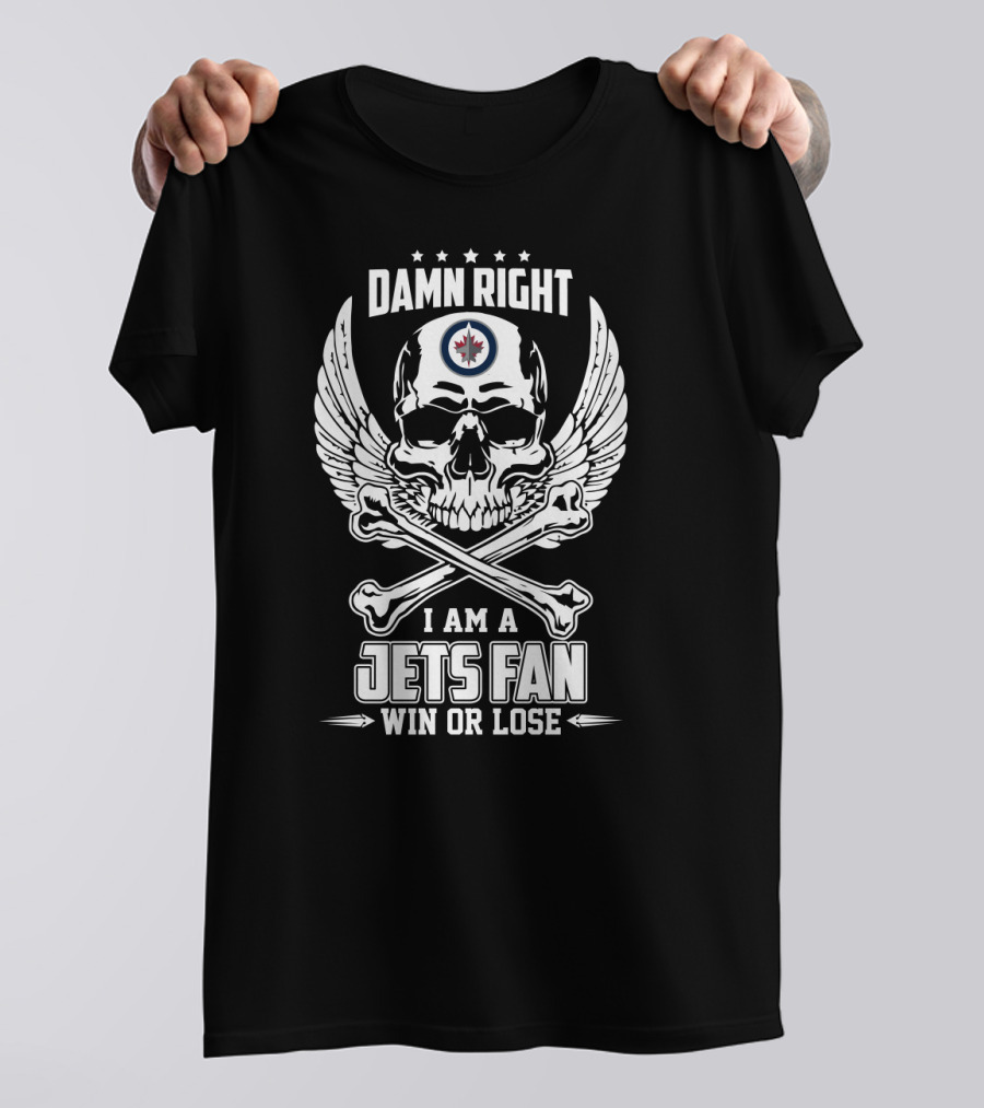 Winnipeg Jets Fan Damn Right I Am Win Or Lose Skull Wings T-Shirt