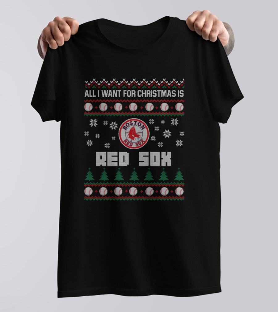 All I Want For Christmas Is Boston Red Sox Ugly T-Shirt