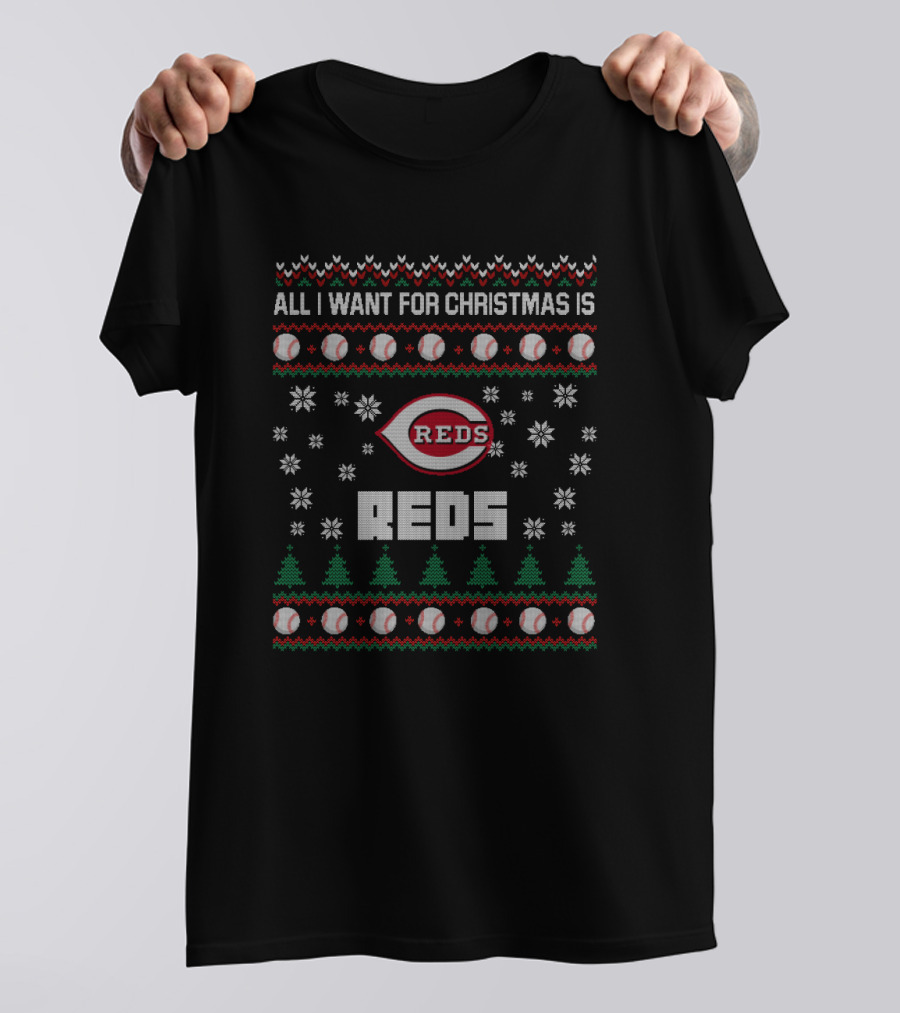All I Want For Christmas Is Cincinnati Reds Ugly Sweater Snowflakes And Baseballs T-Shirt