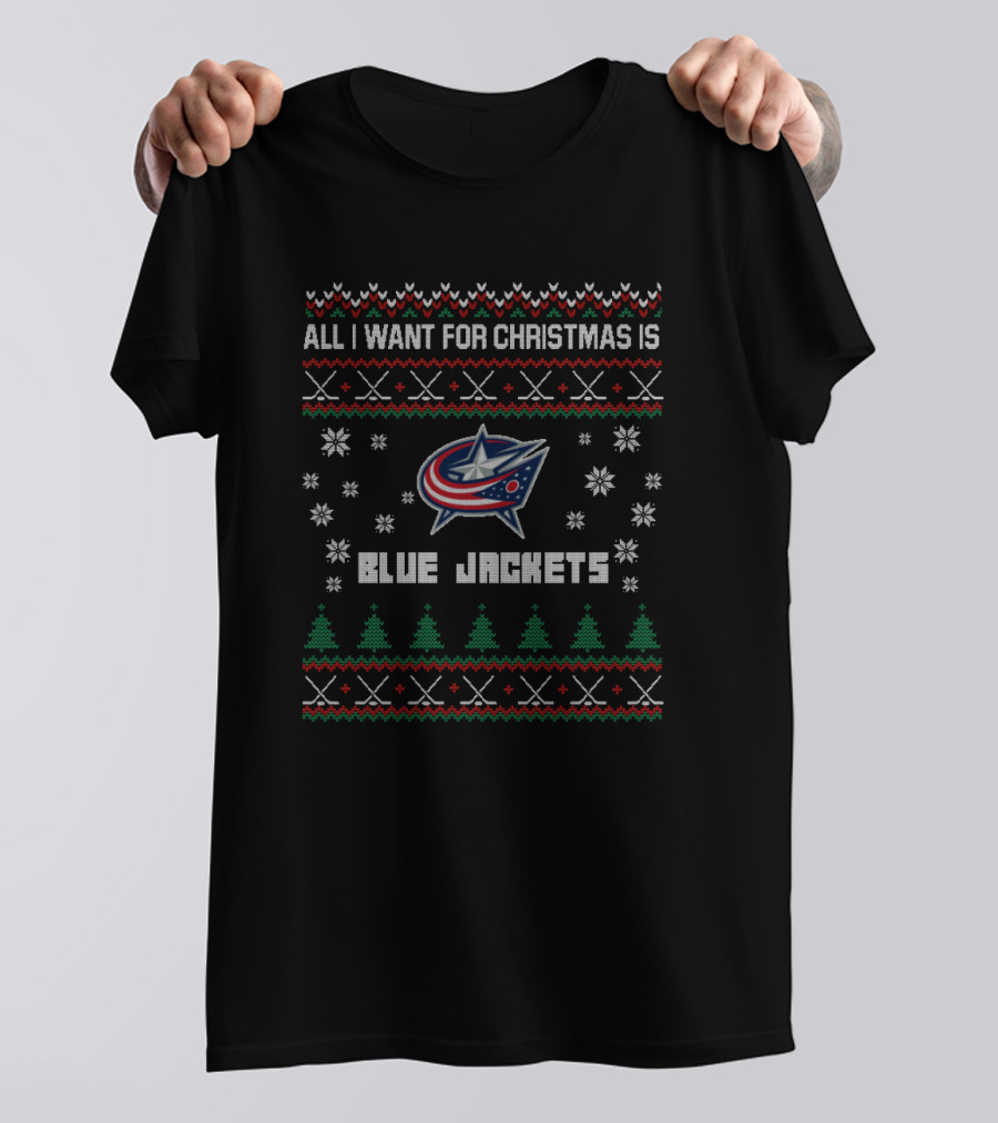 All I Want For Christmas Is Columbus Blue Jackets Ugly Christmas T-Shirt