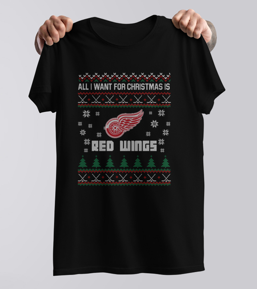 All I Want For Christmas Is Detroit Red Wings Festive T-Shirt