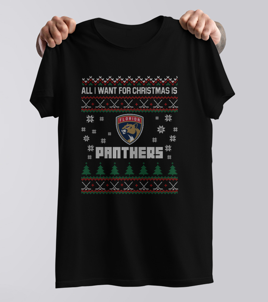 All I Want For Christmas Is Florida Panthers Ugly Christmas T-Shirt