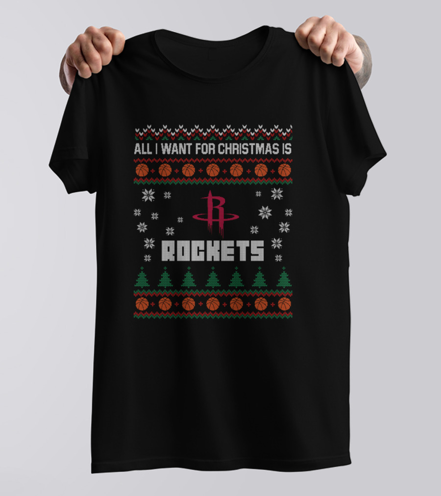 All I Want For Christmas Is Rockets Ugly Sweater For Houston Fans T-Shirt