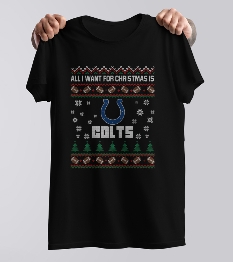 All I Want For Christmas Is Colts Ugly Christmas Indianapolis Fans T-Shirt
