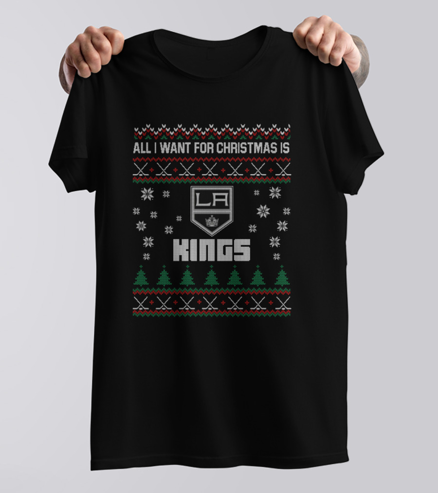 All I Want For Christmas Is Los Angeles Kings Ugly Sweater Fans T-Shirt