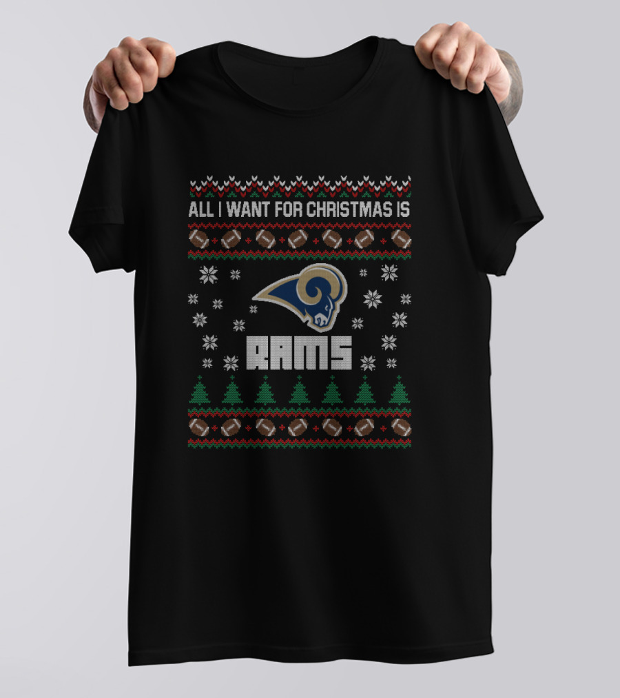 All I Want For Christmas Is Rams Ugly Christmas Los Angeles Fans T-Shirt