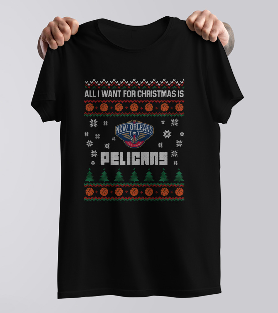 All I Want For Christmas Is New Orleans Pelicans Ugly Sweater Theme T-Shirt