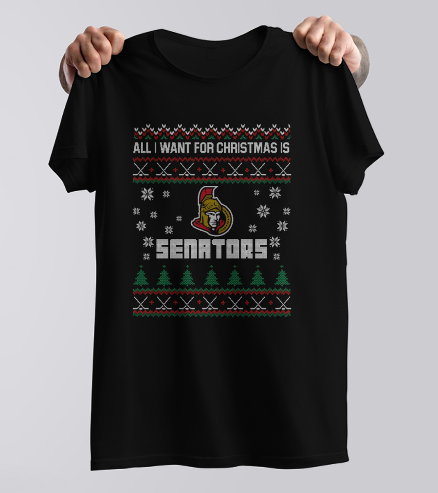 All I Want For Christmas Is Ottawa Senators Ugly T-Shirt