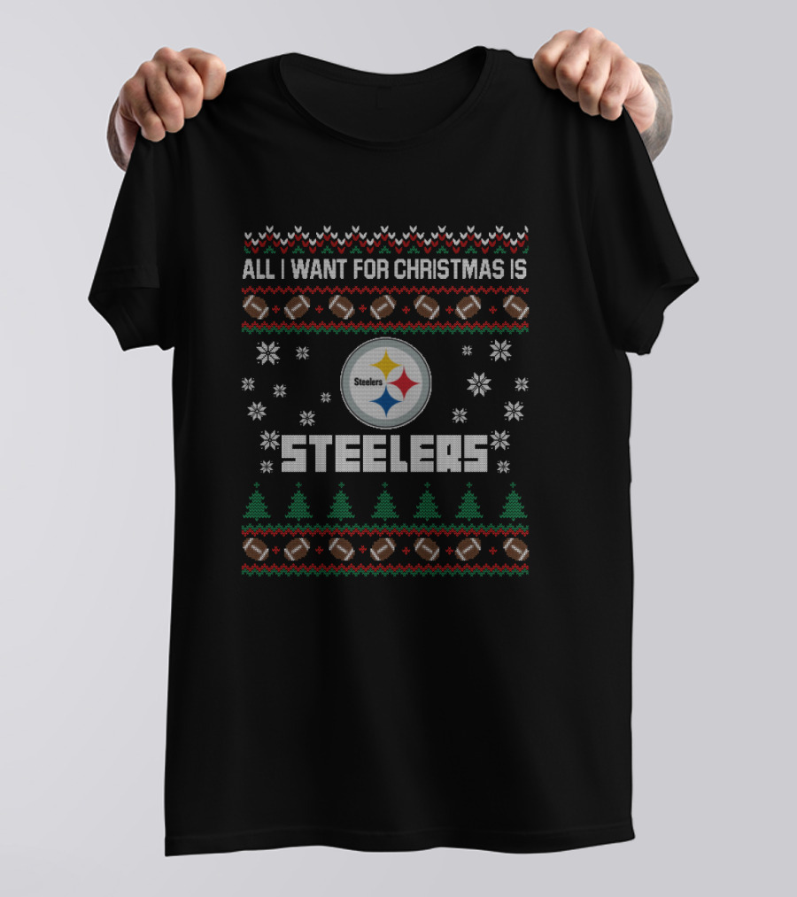 All I Want For Christmas Is Steelers Football Ugly Sweater Style T-Shirt