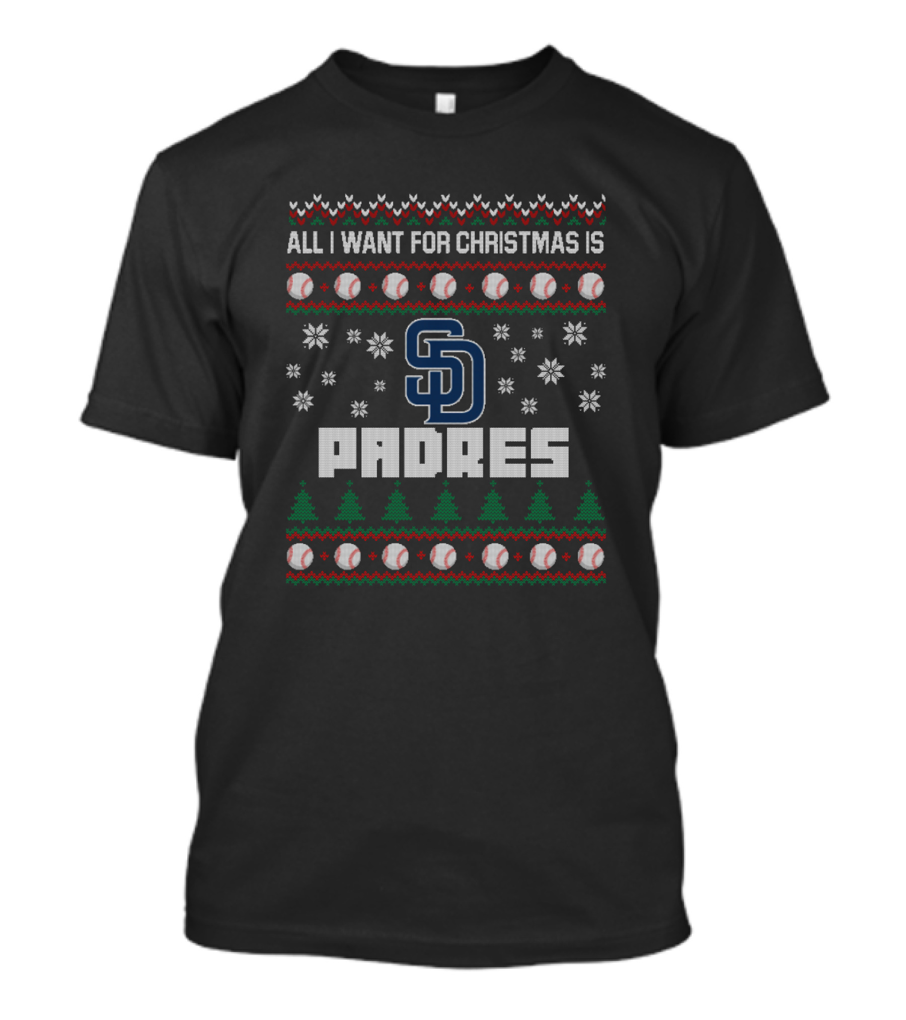 All I Want For Christmas Is Padres Ugly Sweater Design For San Diego Fans T-Shirt