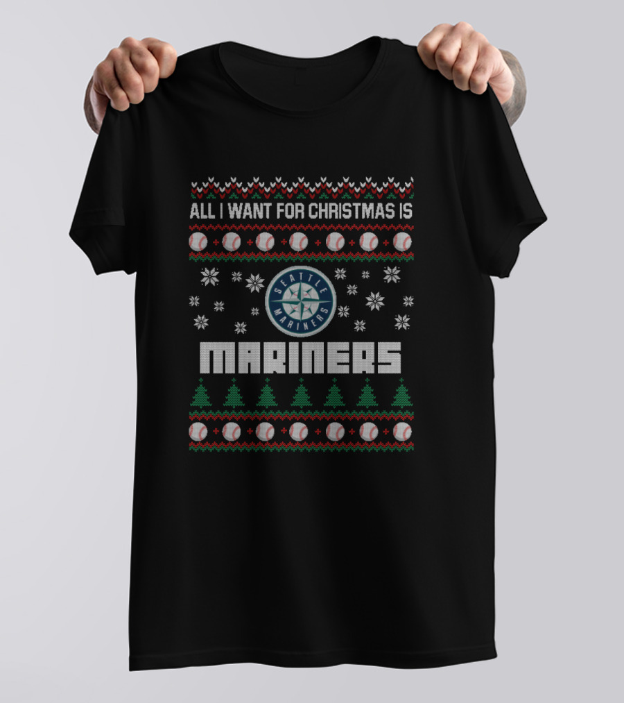 All I Want For Christmas Is Seattle Mariners Ugly Sweater Design With Baseball And Snowflake T-Shirt