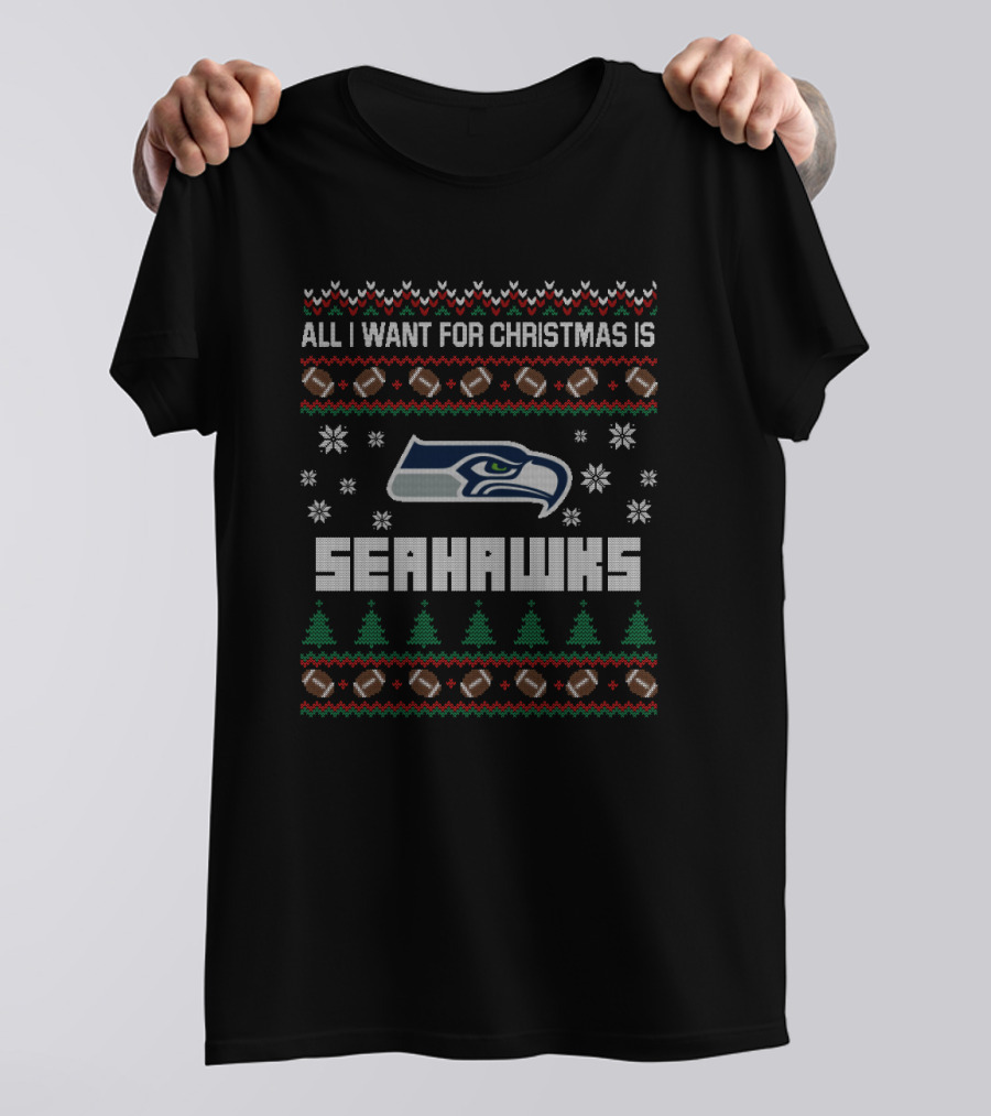 All I Want For Christmas Is Seahawks Ugly Christmas Football Style T-Shirt
