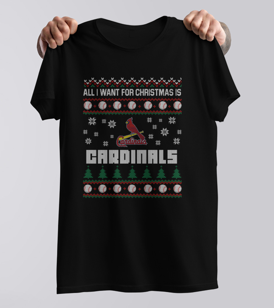 All I Want For Christmas Is St. Louis Cardinals Fans Ugly T-Shirt