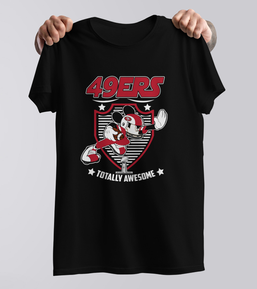 49ers Totally Awesome San Francisco Football Fans T-Shirt