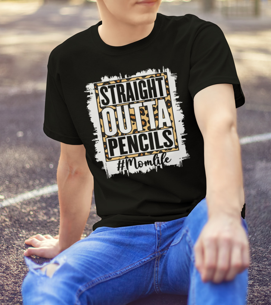 Straight Outta Pencils #Momlife T-Shirt