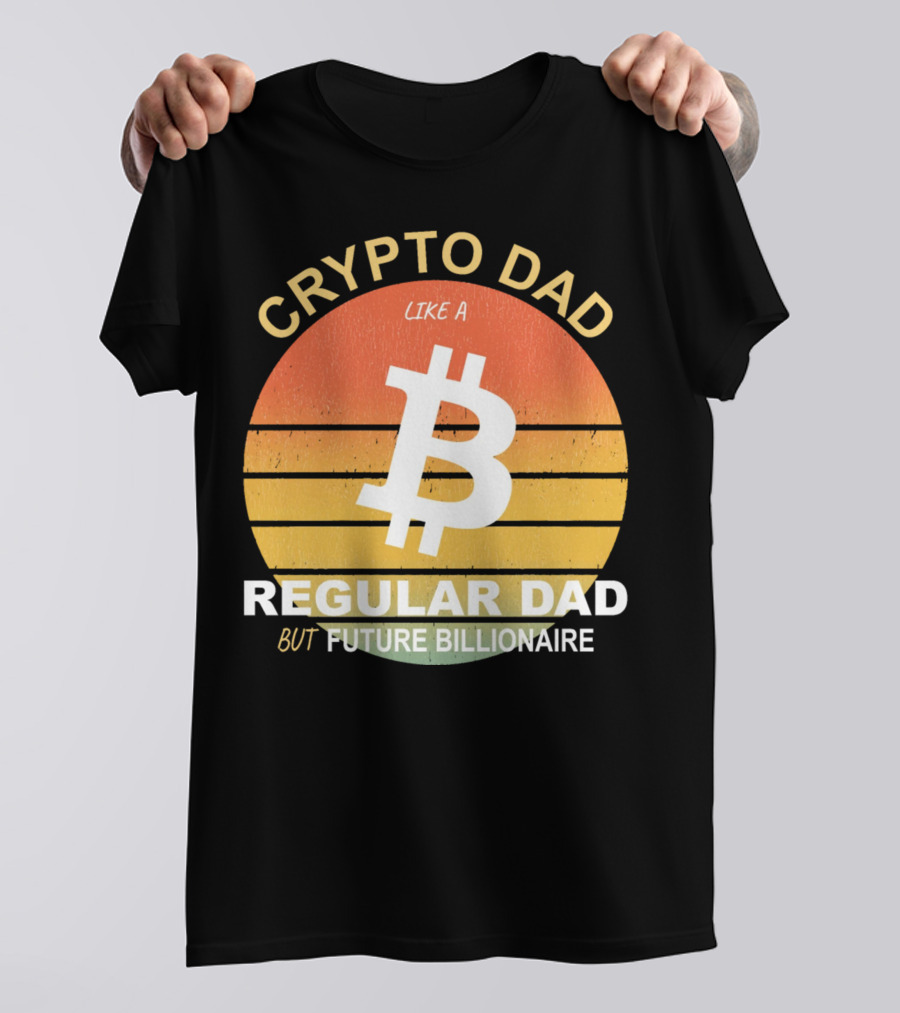 Crypto Dad Like A Regular Dad But Future Billionaire T-Shirt
