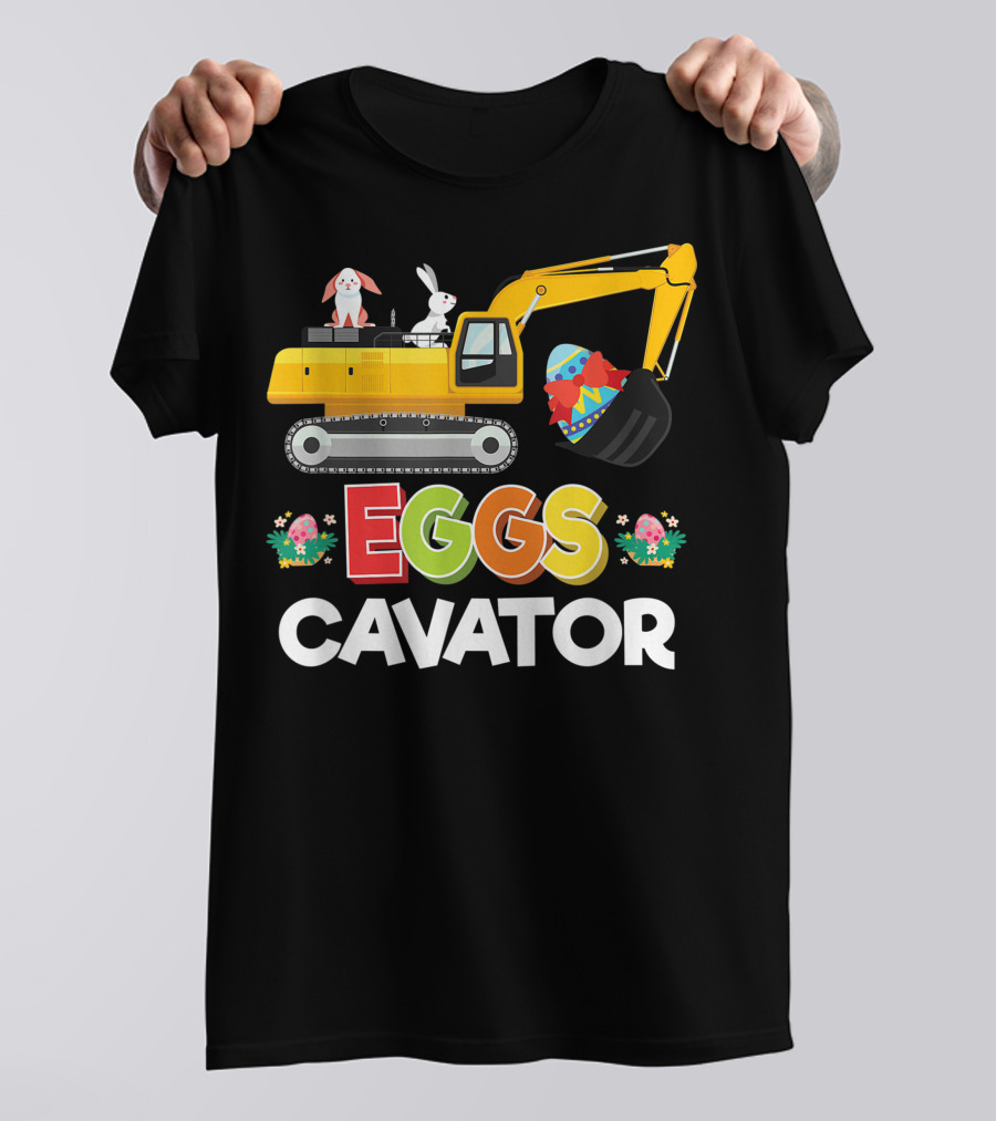 Eggscavator Easter Egg Hunt Bunny Excavator T-Shirt
