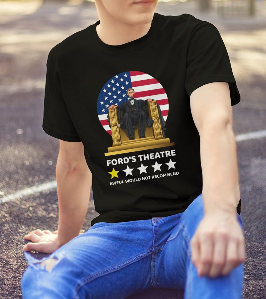 FORD'S THEATRE AWFUL WOULD NOT RECOMMEND T-Shirt