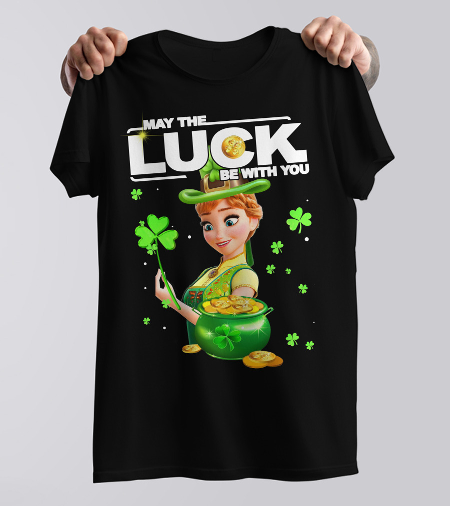 May The Luck Be With You Anna St. Patrick's Day T-Shirt