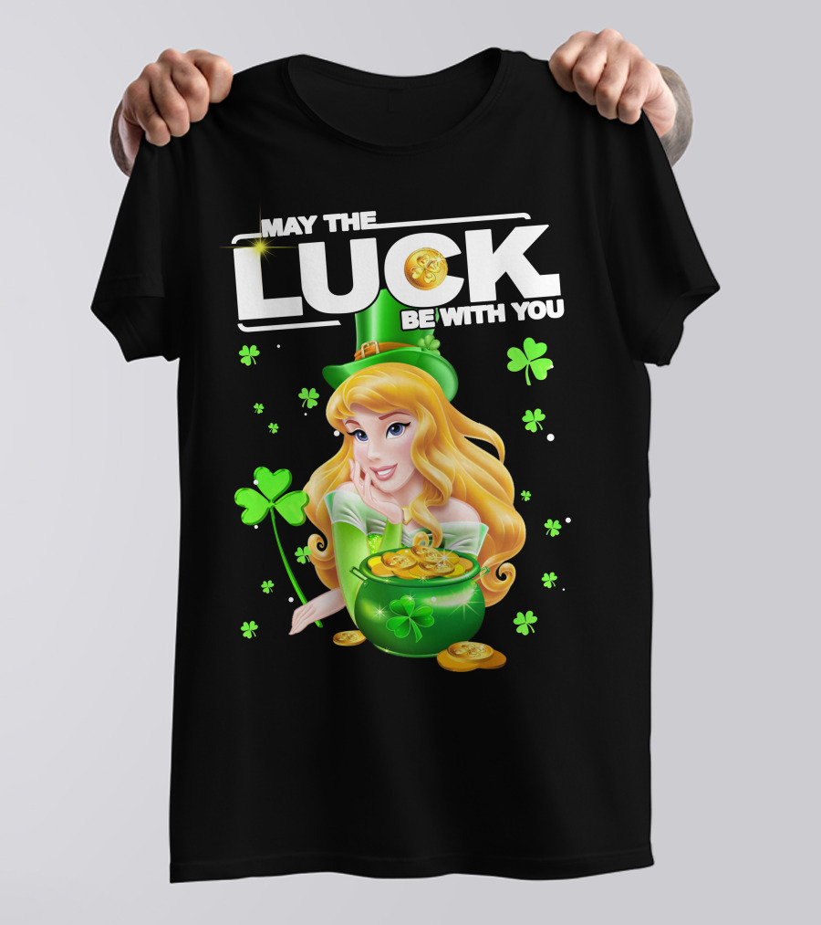 May The Luck Be With You Arurora T-Shirt