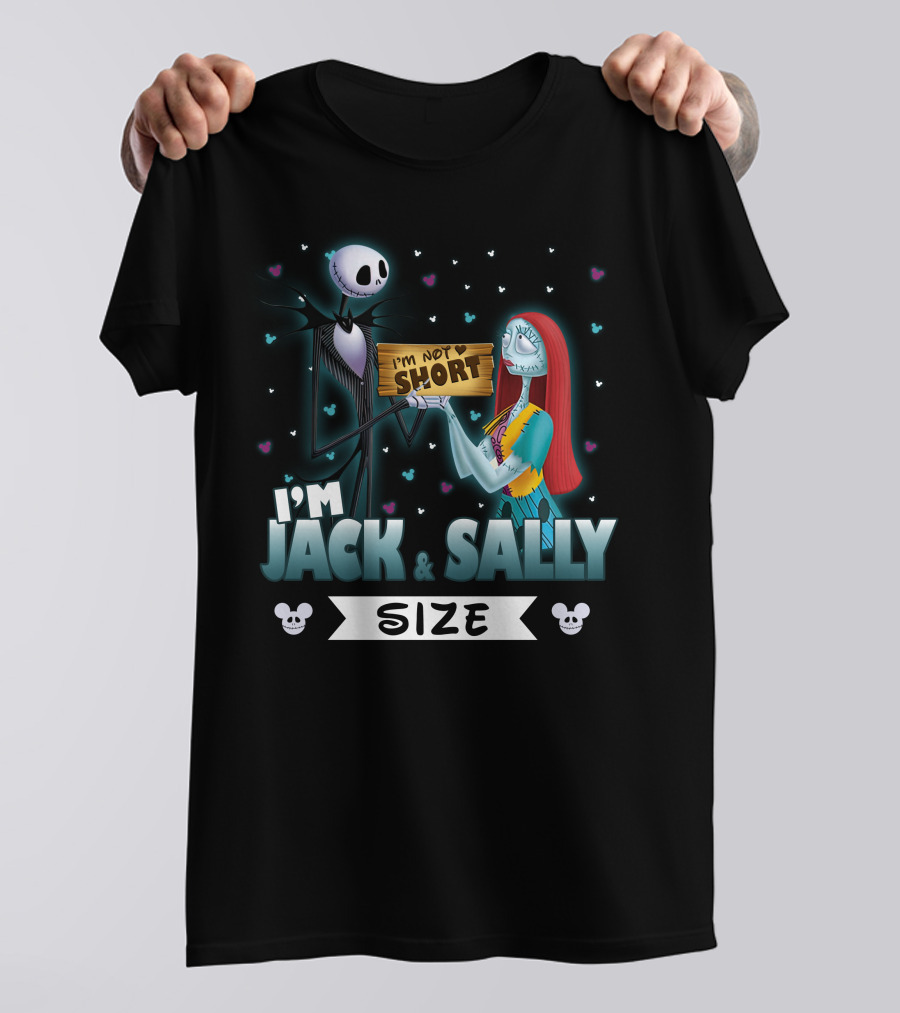 I'M NOT SHORT I'M JACK And SALLY SIZE WITH CHARACTERS AND MICKEY MOUSE EARS T-Shirt