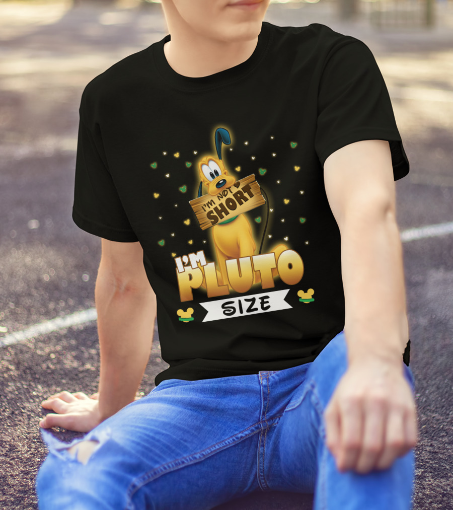 I'm Not Short I'm Pluto Size Disney Character With Mouse Ears T-Shirt