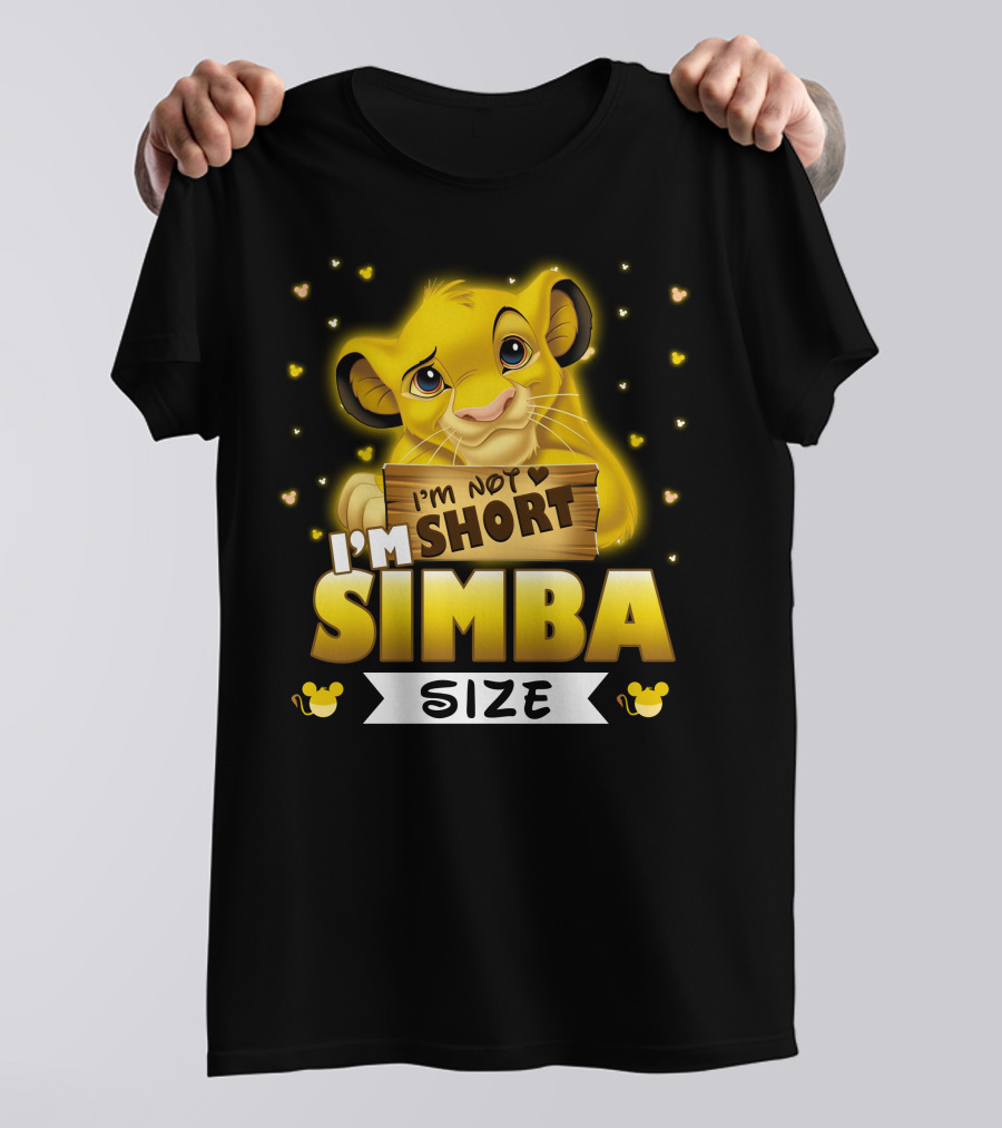 I'M NOT SHORT I'M SIMBA SIZE T-Shirt