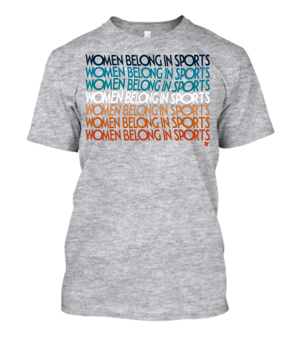 WOMEN BELONG IN SPORTS Multi-Colored Text T-Shirt