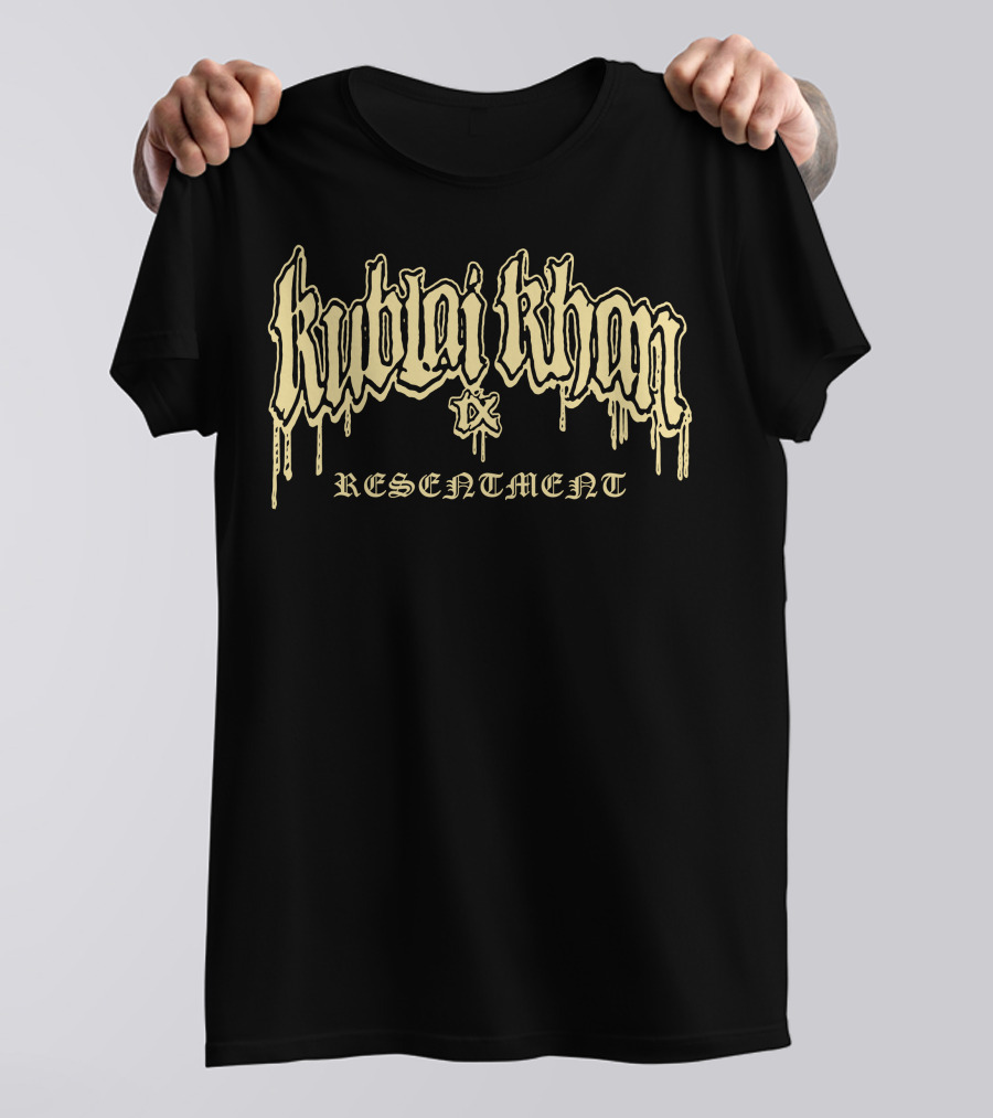 Kublai Khan TX Resentment Merch T-Shirt