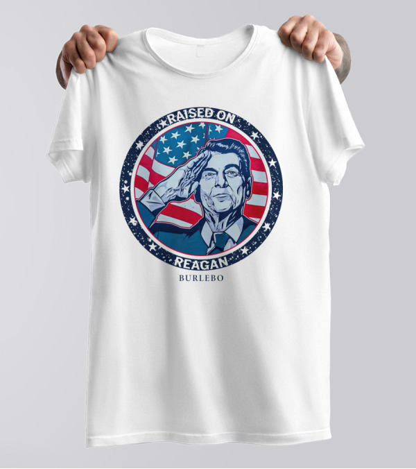Raised On Reagan American Patriot Burlebo T-Shirt