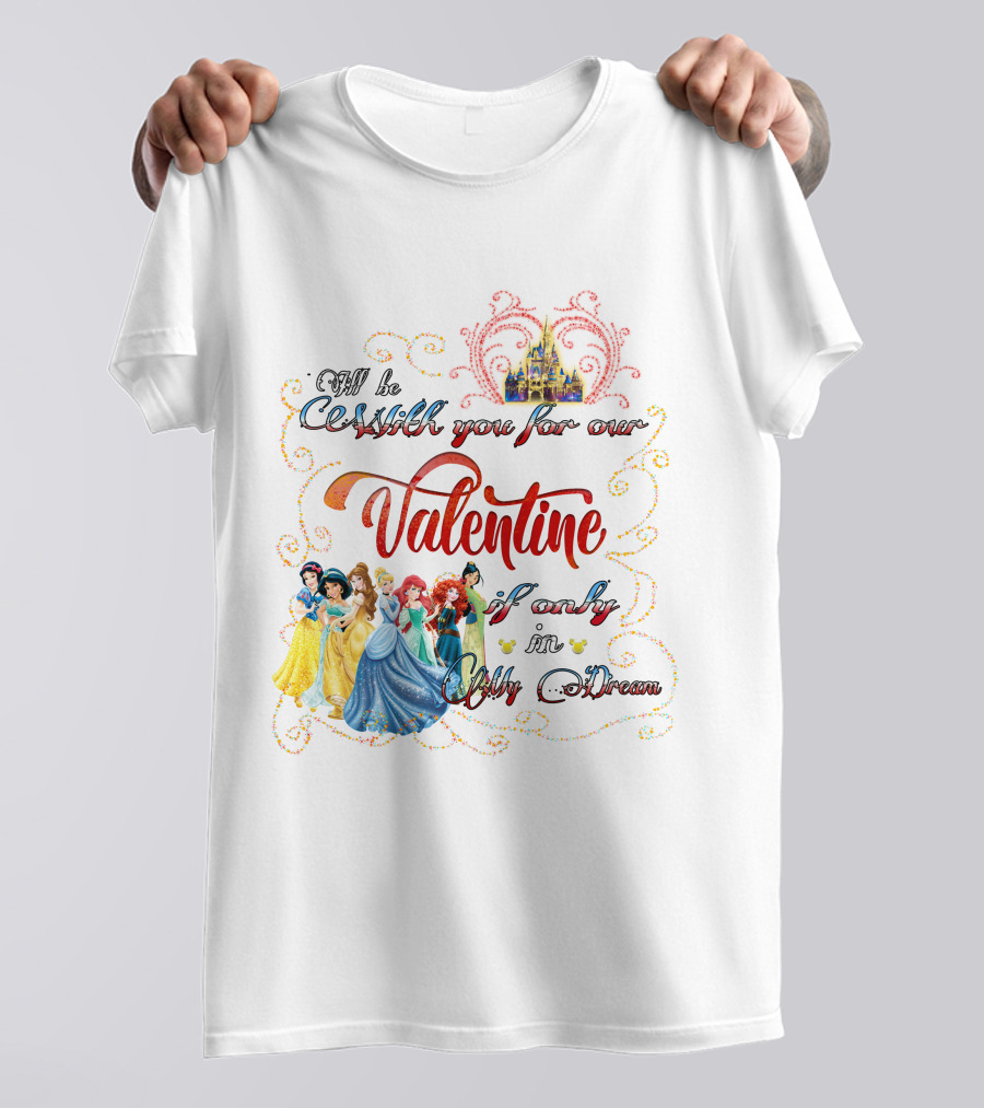 Castles And Dreams Valentine Celebrated With Princesses T-Shirt