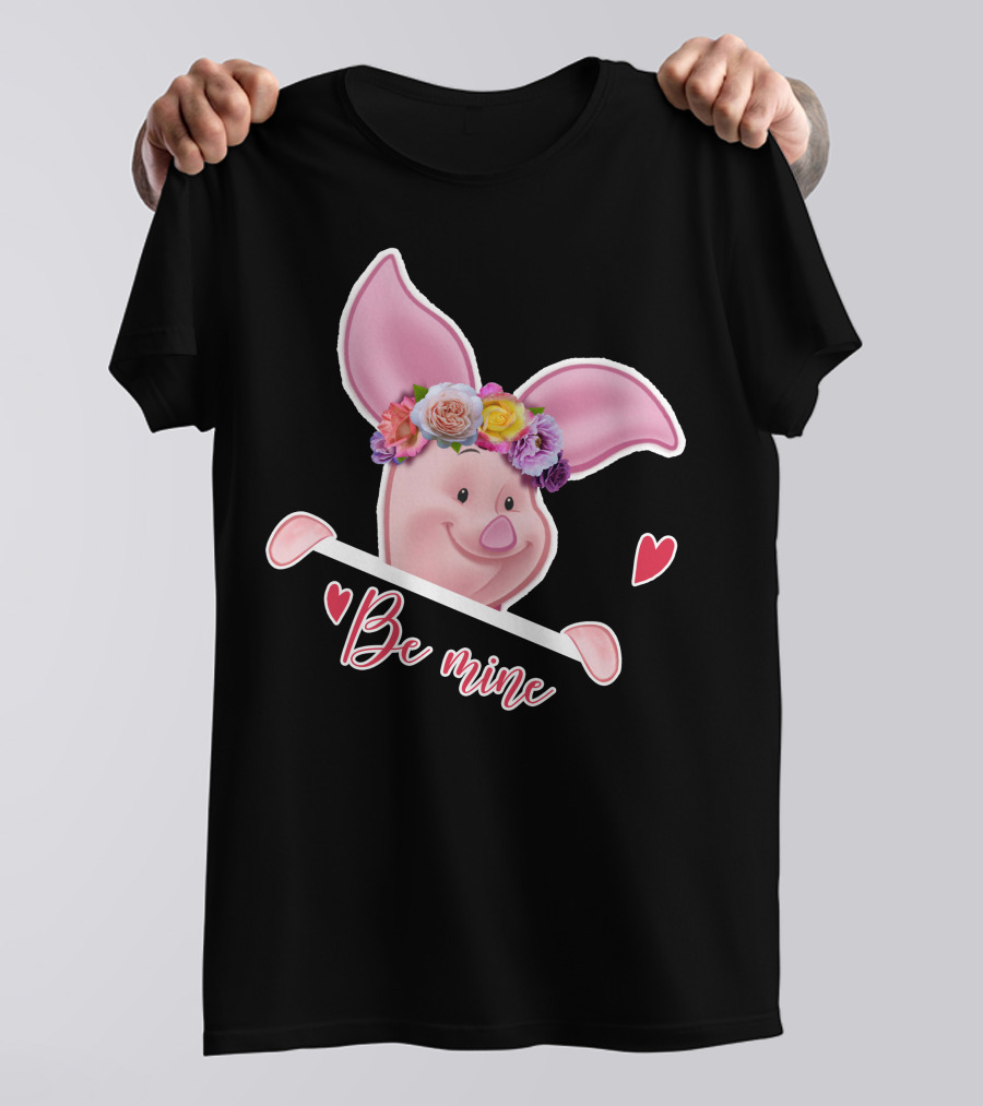 Piglet Be Mine Be Mine T-Shirt