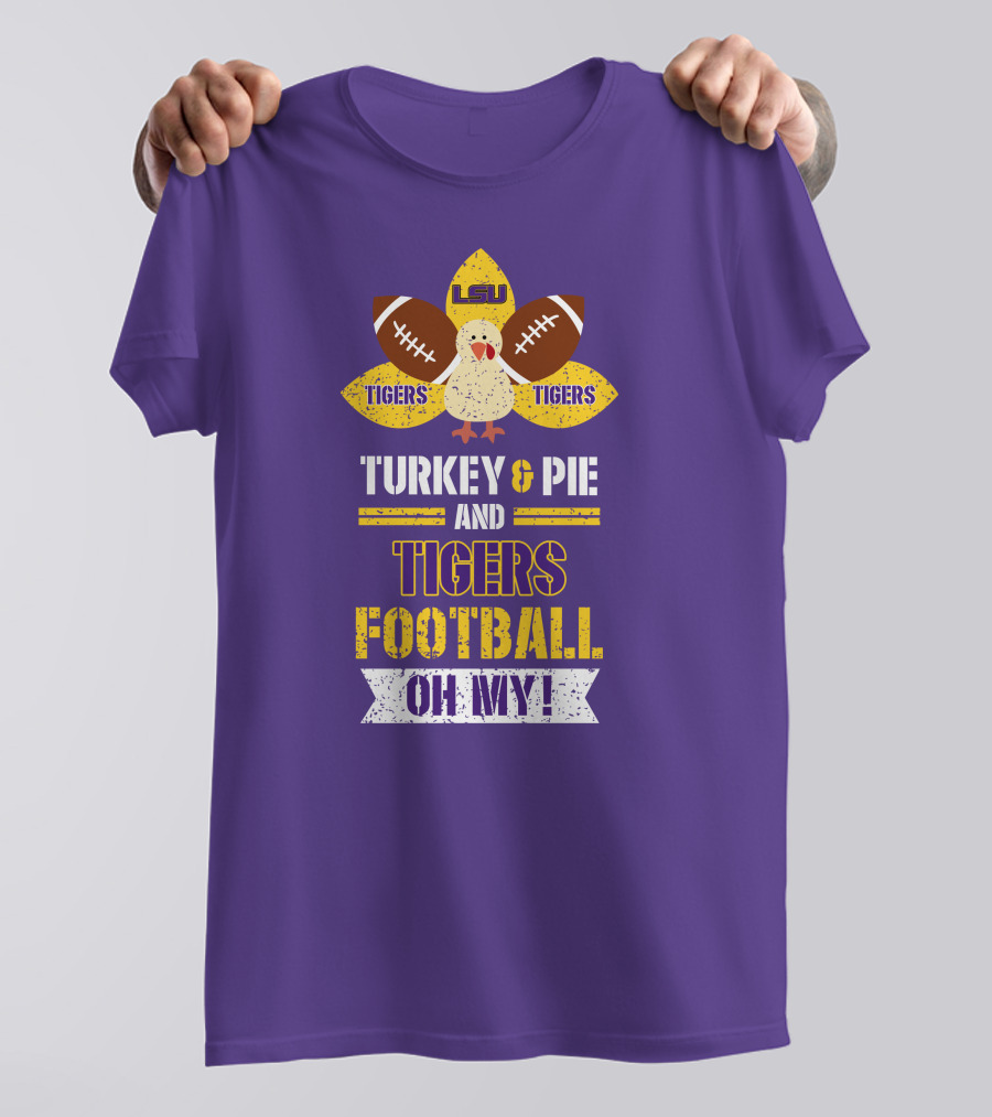 Lsu Tigers Turkey & Pie Football Oh My! T-Shirt