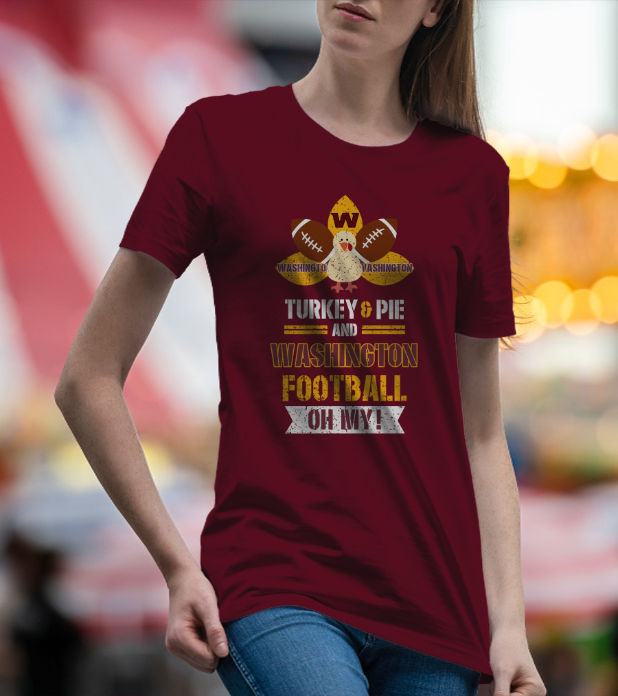 Washington Football Thanksgiving Turkey & Pie Oh My! T-Shirt